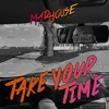 Take Your Time