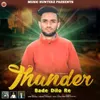 About Thunder (Bade Dilo Re) Song