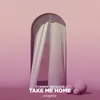 Take Me Home Extended Mix