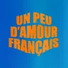 About Un Peu D' Amour Français Song