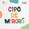 About Cipó de Miroró Song