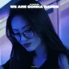 About We Are Gonna Dance Extended Mix Song