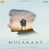 About Mulakaat Song