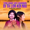 About Tenu Saday Jaye Ghariban Di Ta Lor Koi Nai Song