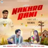 Nakhro Rani Remix