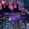 About I Will Follow You Song