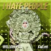 About I Hate People (Willow Pill) Song