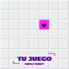 About Tu Juego Song