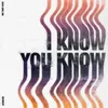 About I Know You Know Acoustic Song