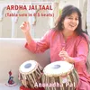 About Ardha Jai Taal (Tabla solo in 6.5 beats) Song