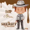 El Sheriff de Chocolate