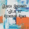 DeJa Vu Reenobani Remix
