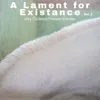 A Lament for Existence , Vol. 3