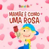 Mamãe é Como uma Rosa