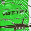 Wasted Youth