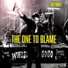 About The One to Blame Song