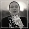 Ni Guerra, Ni Paz