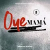 About Oye Mamá Song