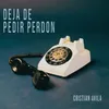 About Deja de Pedir Perdón Song