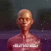 About Treat You Right Song