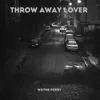 About Throw Away Lover Song