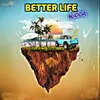 About Better Life Song