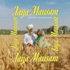 About Aaya Mausam Song