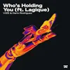 About Who's Holding You Song