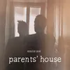 About Parents' House Song