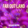 Far out Land