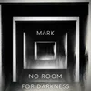 No Room for Darkness