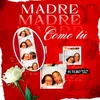 About Madre Como Tú Song