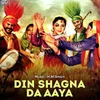 About Din Shagna Da Aaya Song