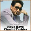 Haye Haye Chachi Tarhka