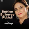 About Battian Bujhayee Rakhdi Song