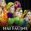 About Hai Faujne Song