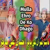 Mulla Ehro De Ko Dhago
