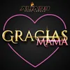 Gracias Mamá