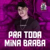 About Pra Toda Mina Braba Song