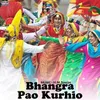 Bhangra Pao Kurhio