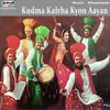 About Kudma Kalrha Kyon Aayan Song