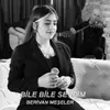 About Bile Bile Sevdim Song