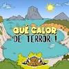 Que Calor de Terror!