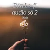 About Bản Lo-Fi Audio Số 2 Song