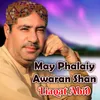 May Phalaiy Awaran Shan