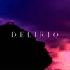 About Delirio Song