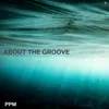 About About The Groove Song