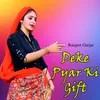 Deke Pyar Ki Gift