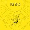 About Tan Solo Song