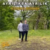 Ayrılıksa Ayrılık